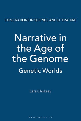Narrative In The Age Of The Genome Genetic Worlds Lara Choksey