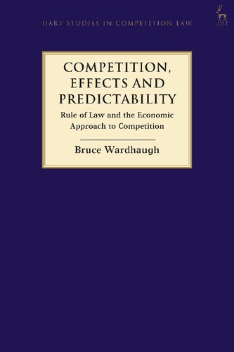 Competition Effects And Predictability Rule Of Law And The Economic Approach To Competition Bruce Wardhaugh