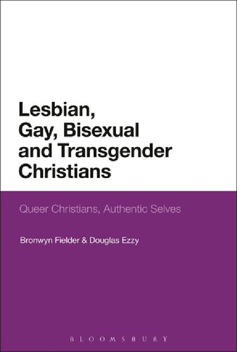 Lesbian Gay Bisexual And Transgender Christians Queer Christians Authentic Selves Bronwyn Fielder Douglas Ezzy