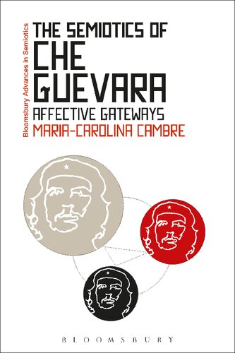 The Semiotics Of Che Guevara Affective Gateways Mariacarolina Cambre