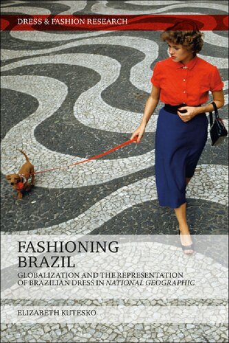 Fashioning Brazil Globalization And The Representation Of Brazilian Dress In National Geographic Elizabeth Kutesko