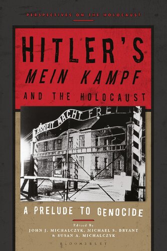 Hitlers Mein Kampf And The Holocaust A Prelude To Genocide John J Michalczyk