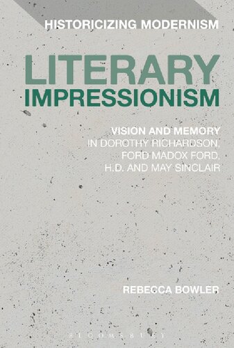 Literary Impressionism Vision And Memory In Dorothy Richardson Ford Madox Ford Hd And May Sinclair Rebecca Bowler