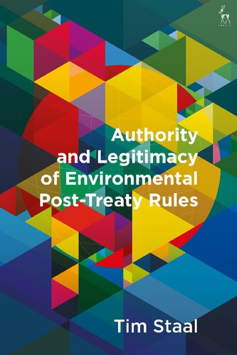 Authority And Legitimacy Of Environmental Posttreaty Rules Tim Staal