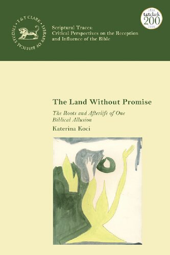 The Land Without Promise The Roots And Afterlife Of One Biblical Allusion Katerina Koci