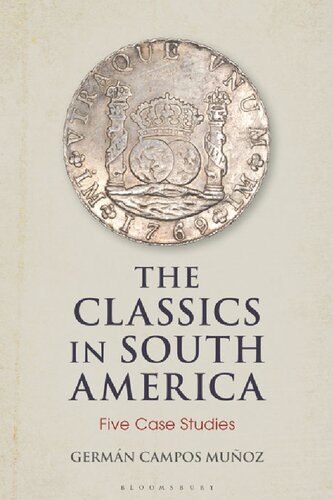 The Classics In South America Five Case Studies Germn Campos Muoz