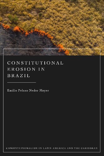 Constitutional Erosion In Brazil Emilio Peluso Neder Meyer