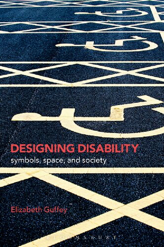 Designing Disability Symbols Space And Society Elizabeth Guffey