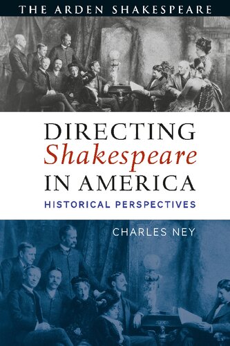 Directing Shakespeare In America Historical Perspectives Charles Ney