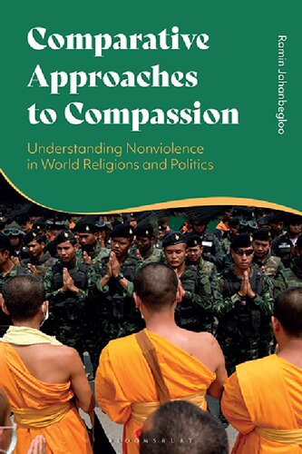 Comparative Approaches To Compassion Understanding Nonviolence In World Religions And Politics Ramin Jahanbegloo