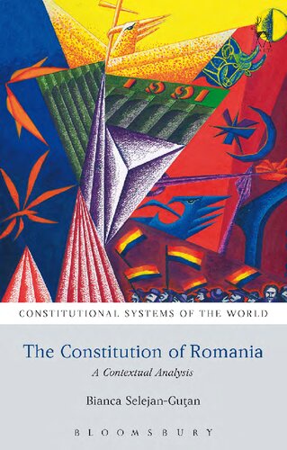 The Constitution Of Romania A Contextual Analysis Bianca Selejanguan