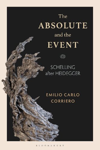 The Absolute And The Event Schelling After Heidegger Emilio Carlo Corriero