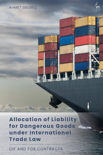 Allocation Of Liability For Dangerous Goods Under International Trade Law Cif And Fob Contracts Ahmet Gelge