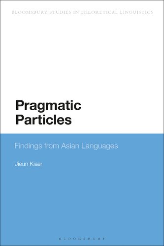 Pragmatic Particles Findings From Asian Languages Jieun Kiaer