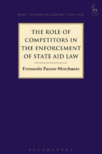 The Role Of Competitors In The Enforcement Of State Aid Law Fernando Pastormerchante