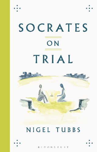 Socrates On Trial 1st Edition Nigel Tubbs