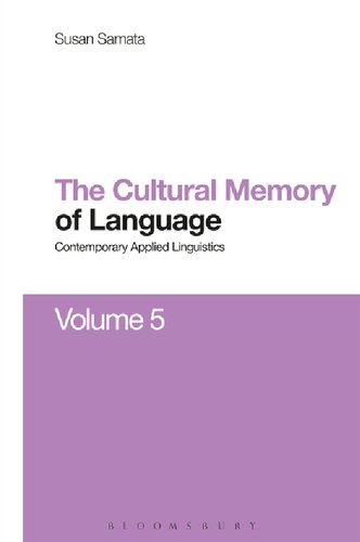 The Cultural Memory Of Language Contemporary Applied Linguistics Volume 5 Susan Samata