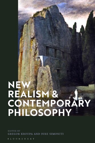 New Realism And Contemporary Philosophy Gregor Kroupa Jure Simoniti Editors