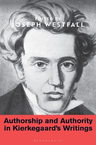 Authorship And Authority In Kierkegaards Writings Joseph Westfall Ed
