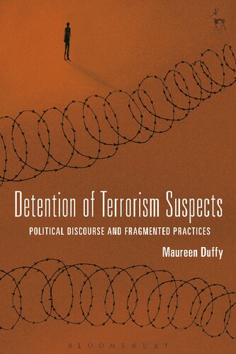 Detention Of Terrorism Suspects Political Discourse And Fragmented Practices Maureen Duffy