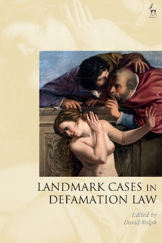 Landmark Cases In Defamation Law David Rolph Editor