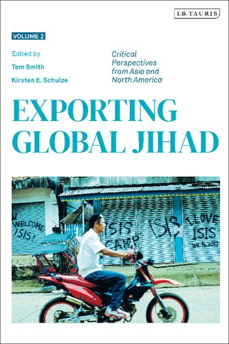 Exporting Global Jihad Critical Perspectives From Asia And North America Tom Smith Kirsten E Schulze