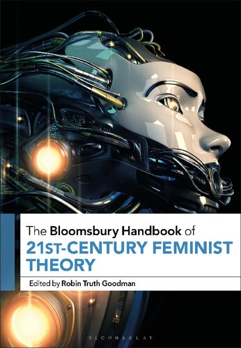 The Bloomsbury Handbook Of 21stcentury Feminist Theory Robin Truth Goodman Editor