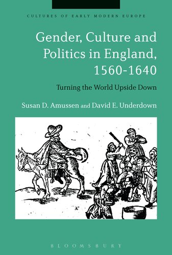 Gender Culture And Politics In England 15601640 Susan D Amussen David E Underdown