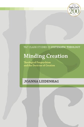 Minding Creation Theological Panpsychism And The Doctrine Of Creation Joanna Leidenhag