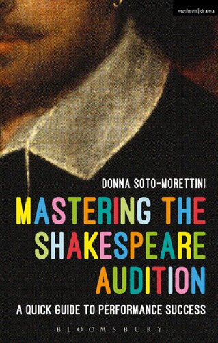 Mastering The Shakespeare Audition A Quick Guide To Performance Success Donna Sotomorettini
