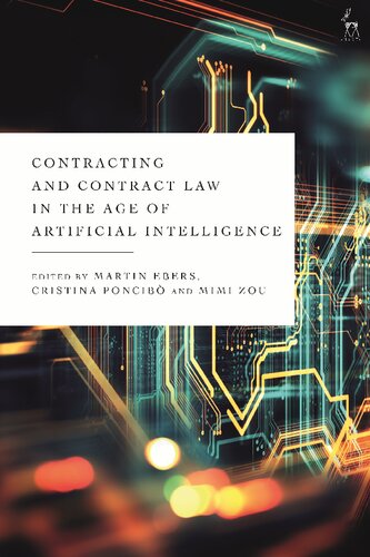 Contracting And Contract Law In The Age Of Artificial Intelligence Martin Ebers Cristina Poncib Mimi Zou Editors