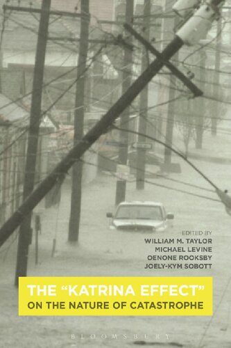 The Katrina Effect On The Nature Of Catastrophe William M Taylor Michael P Levine Oenone Rooksby Joelykym Sobott Editors