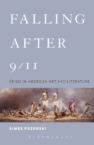 Falling After 911 Crisis In American Art And Literature Aimee Pozorski
