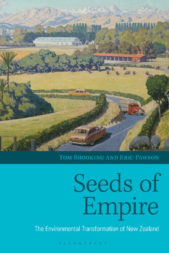 Seeds Of Empire The Environmental Transformation Of New Zealand Tom Brooking Eric Pawson