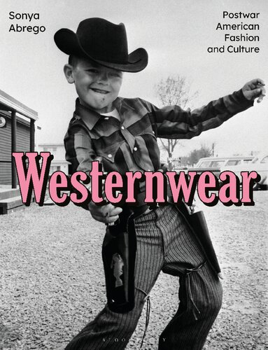 Westernwear Postwar American Fashion And Culture Sonya Abrego