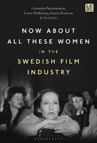 Now About All These Women In The Swedish Film Industry Louise Wallenberg Frantzeska Papadopoulou Maaret Koskinen Tytti Soila