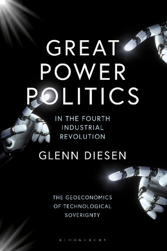 Great Power Politics In The Fourth Industrial Revolution The Geoeconomics Of Technological Sovereignty Glenn Diesen