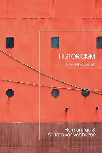 Historicism A Travelling Concept Herman Paul Adriaan Van Veldhuizen Editor