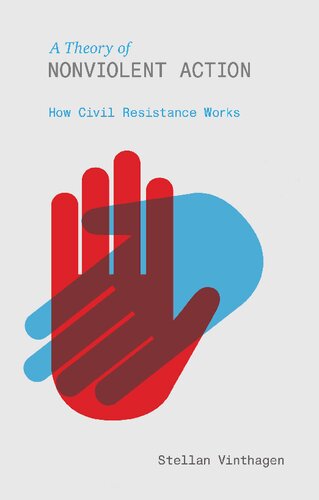 A Theory Of Nonviolent Action How Civil Resistance Works Stellan Vinthagen