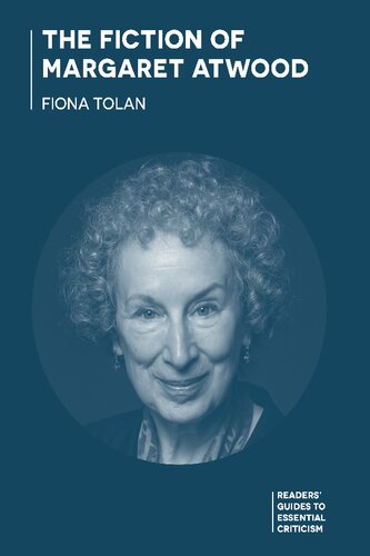 The Fiction Of Margaret Atwood Fiona Tolan