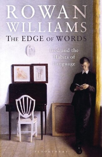 The Edge Of Words God And The Habits Of Language Rowan Williams
