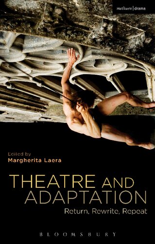 Theatre And Adaptation Return Rewrite Repeat Margherita Laera Editor