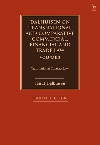 Dalhuisen On Transnational And Comparative Commercial Financial And Trade Law Volume Volume 3 Transnational Contract Law Jan H Dalhuisen