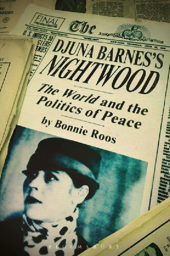 Djuna Barness Nightwood The World And The Politics Of Peace Bonnie Roos