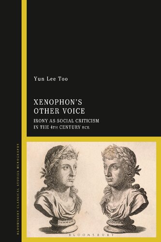 Xenophons Other Voice Irony As Social Criticism In The 4th Century Bce Yun Lee Too