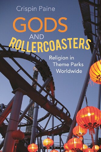 Gods And Rollercoasters Religion In Theme Parks Worldwide Crispin Paine