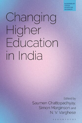 Changing Higher Education In India Saumen Chattopadhyay Simon Marginson N V Varghese Editors