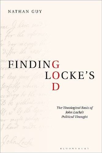Finding Lockes God The Theological Basis Of John Lockes Political Thought Nathan Guy