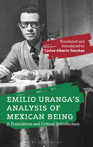 Emilio Urangas Analysis Of Mexican Being A Translation And Critical Introduction Emilio Uranga Carlos Alberto Snchez