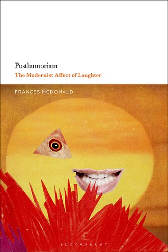 Posthumorism The Modernist Affect Of Laughter Frances Mcdonald